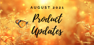 August 2021 Product Updates